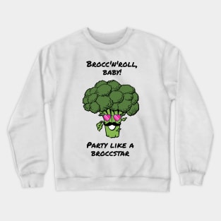 Brocc'n'roll, party like a broccstar - cute & funny broccoli pun Crewneck Sweatshirt